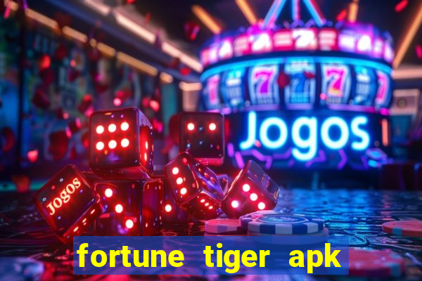 fortune tiger apk dinheiro infinito